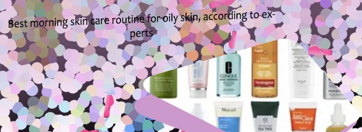 Best products for oily skin
