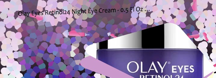 Olay eyes retinol 24 max